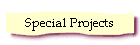 Special Projects