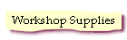 Workshop Supplies